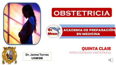 obstetricia QUINTA CLASE INFECCIONES EN OBSTETRICIA Dr. Jaime Torres