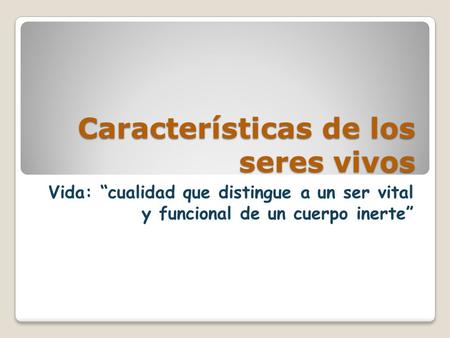 Características de los seres vivos
