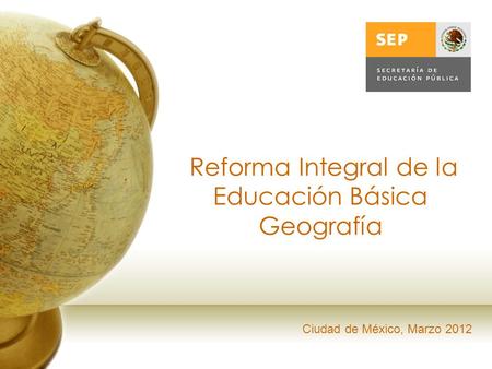 Reforma Integral de la Educación Básica Geografía