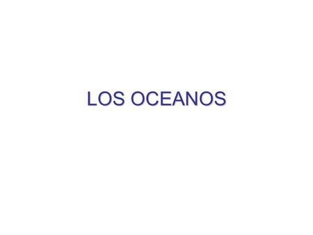 LOS OCEANOS.