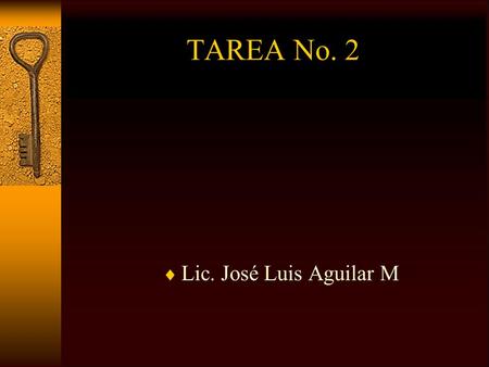 TAREA No. 2  Lic. José Luis Aguilar M. ¿QUÈ ES LA MISIÒN? Es el propòsito general o razòn de ser de la empresa u organizaciòn que enuncia a què clientes.