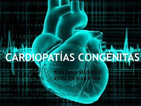 CARDIOPATÍAS CONGÉNITAS