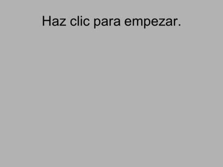Haz clic para empezar..