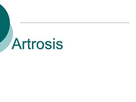 Artrosis.