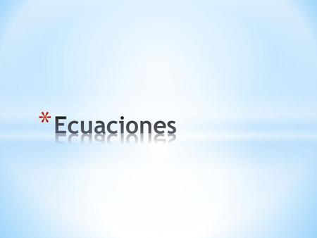 Ecuaciones.