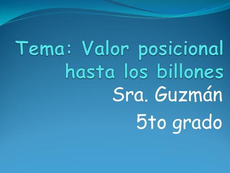 Tema: Valor posicional hasta los billones