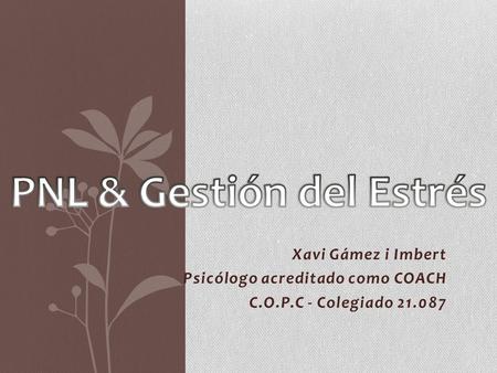 Xavi Gámez i Imbert Psicólogo acreditado como COACH C.O.P.C - Colegiado 21.087.