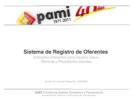 Versión: 1.0 Fecha de Publicación: 17/10/2011. En este apartado se detallarán los pasos a seguir para hacer efectiva la carga de datos para llevar a cabo.