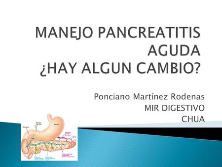 MANEJO PANCREATITIS AGUDA ¿HAY ALGUN CAMBIO?