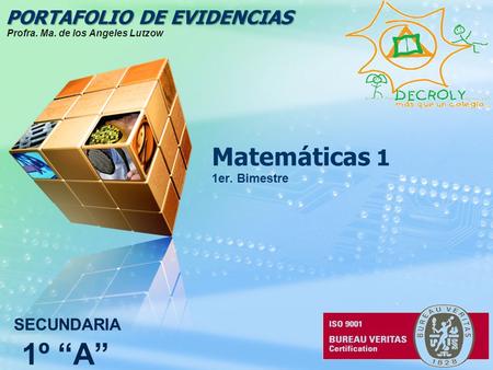 1º “A” Matemáticas 1 PORTAFOLIO DE EVIDENCIAS SECUNDARIA 1er. Bimestre