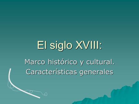 Marco histórico y cultural. Características generales