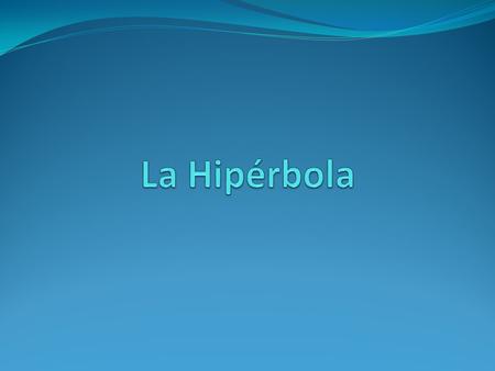 La Hipérbola.