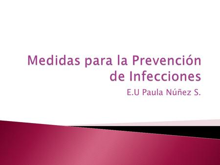 E.U Paula Núñez S..  Las primeras recomendaciones aparecieron en 1877.  Se recomienda situar a los pacientes con enfermedades infecciosas en establecimientos.