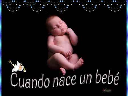 Cada día, cada hora, cada minuto, cada segundo, nace un bebé…