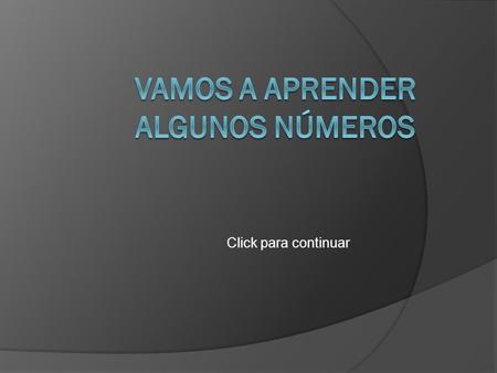 Vamos a aprender algunos números