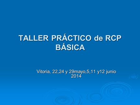 TALLER PRÁCTICO de RCP BÁSICA