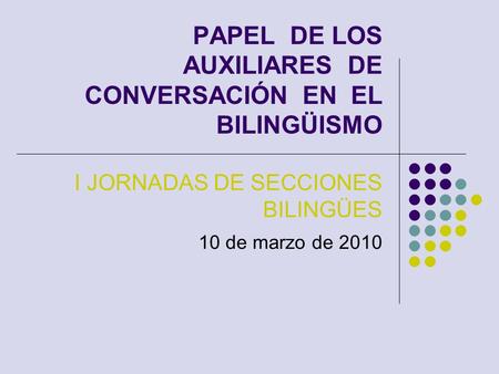 PAPEL DE LOS AUXILIARES DE CONVERSACIÓN EN EL BILINGÜISMO