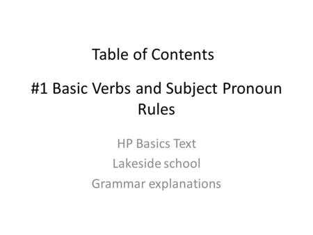 #1 Basic Verbs and Subject Pronoun Rules