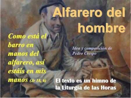 El texto es un himno de la Liturgia de las Horas