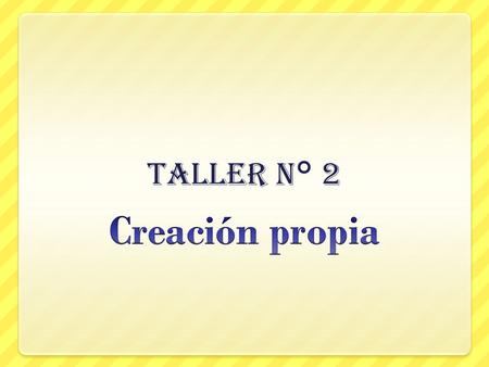Taller N° 2 Creación propia.