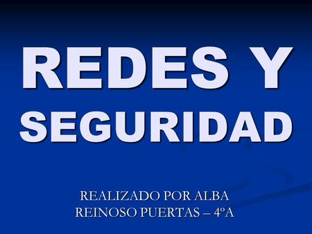 REALIZADO POR ALBA REINOSO PUERTAS – 4ºA