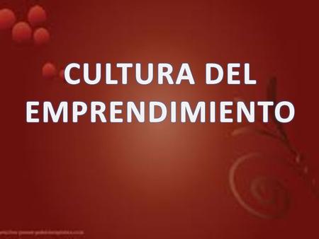 CULTURA DEL EMPRENDIMIENTO