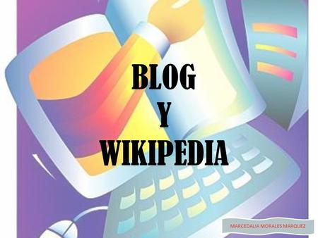 MARCEDALIA MORALES MARQUEZ BLOG Y WIKIPEDIA. MARCEDALIA MORALES MARQUEZ.