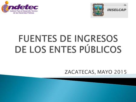 FUENTES DE INGRESOS DE LOS ENTES PÚBLICOS