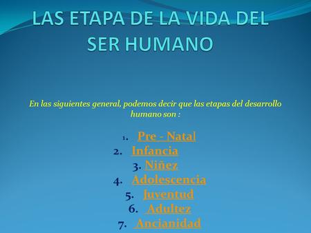 LAS ETAPA DE LA VIDA DEL SER HUMANO