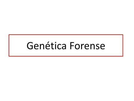 Genética Forense.
