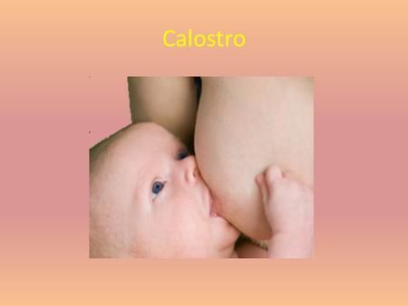 Calostro.