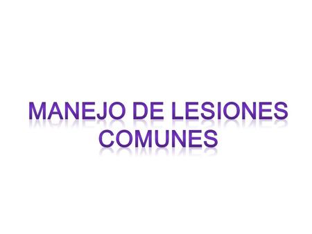 Manejo de lesiones Comunes.