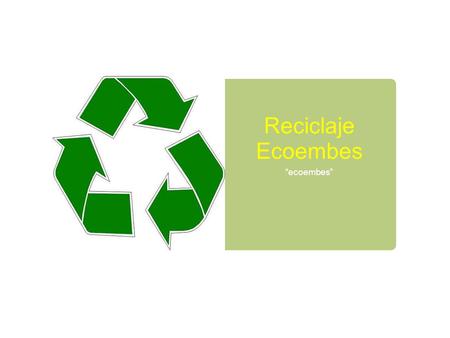 Reciclaje Ecoembes “ecoembes”.