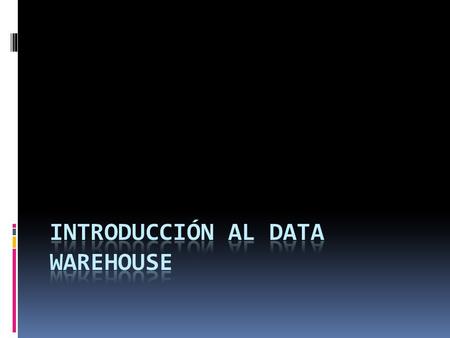 Introducción al Data Warehouse