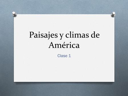 Paisajes y climas de América