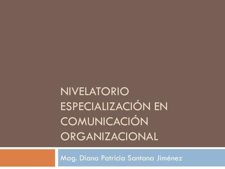 Nivelatorio Especialización en Comunicación Organizacional