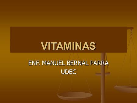 VITAMINAS ENF. MANUEL BERNAL PARRA UDEC. HIDROSOLUBLES VITAMINA B1 TIAMINA DEFICIT: BERI-BERI: anorexia, perdida de apetito, fatiga polineuritis, trastornos.