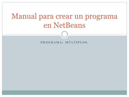 Manual para crear un programa en NetBeans