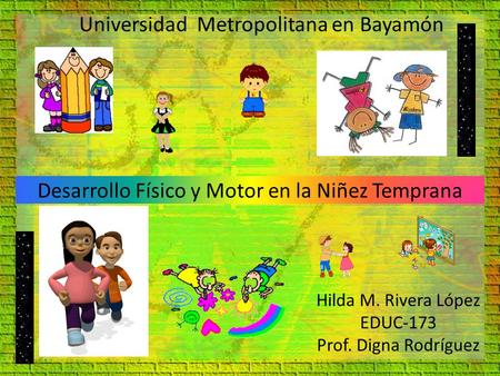 Desarrollo Físico y Motor en la Niñez Temprana