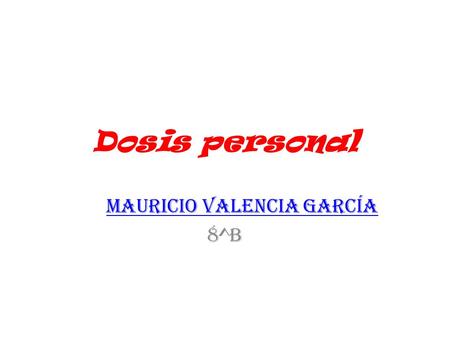 Mauricio valencia García 8^B