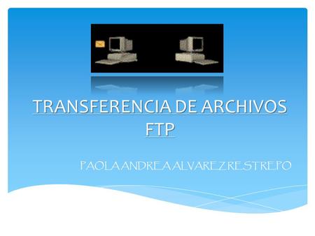 TRANSFERENCIA DE ARCHIVOS FTP
