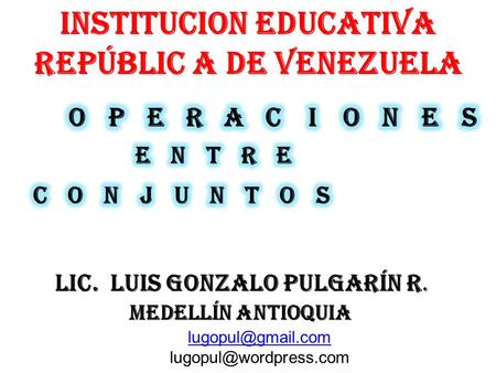INSTITUCION EDUCATIVA REPÚBLIC A DE VENEZUELA