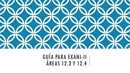 Guía para EXANI-II áreas 12.3 y 12.4