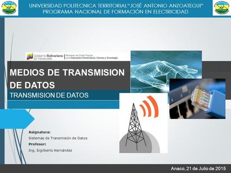 MEDIOS DE TRANSMISION DE DATOS TRANSMISION DE DATOS