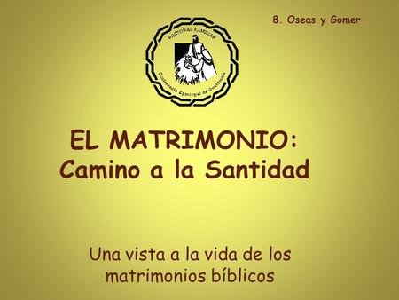 EL MATRIMONIO: Camino a la Santidad