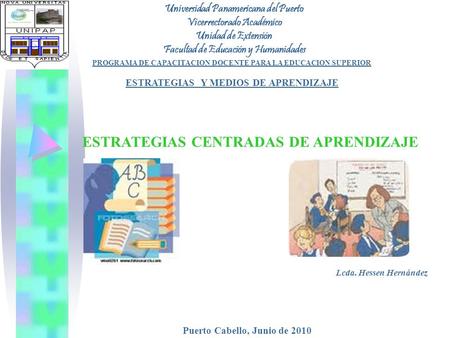 Universidad Panamericana del Puerto Vicerrectorado Académico Unidad de Extensión Facultad de Educación y Humanidades PROGRAMA DE CAPACITACION DOCENTE PARA.