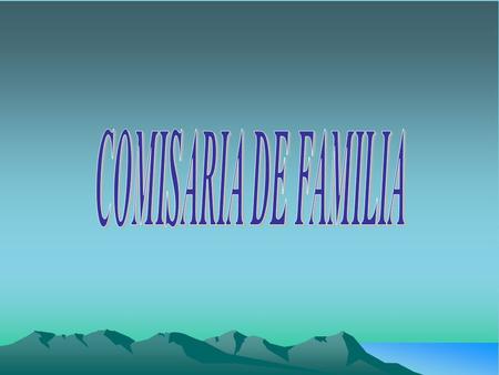 COMISARIA DE FAMILIA.