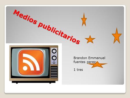 Medios publicitarios Brandon Emmanuel fuentes perez 1 tres.