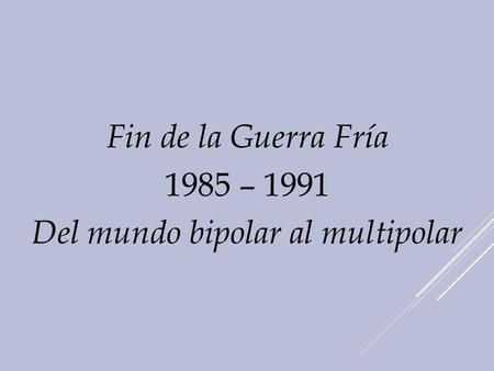 Del mundo bipolar al multipolar