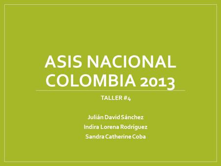 ASIS NACIONAL COLOMbIA 2013
